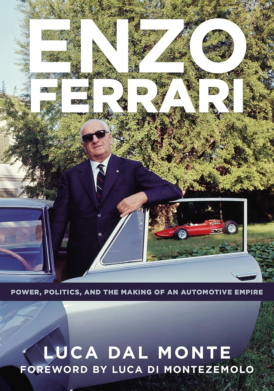 Enzo Ferrari: Power, Politics and the Making of an Automobile Empire Hardcover Book